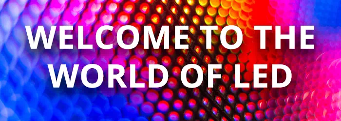 Welcome to the World of LED