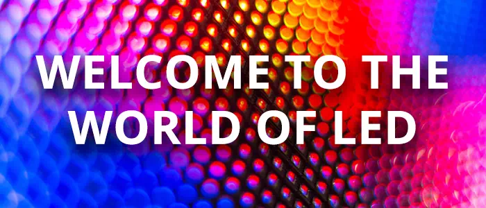 Welcome to the World of LED